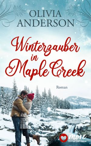 [Maple Creek 05] • Winterzauber in Maple Creek